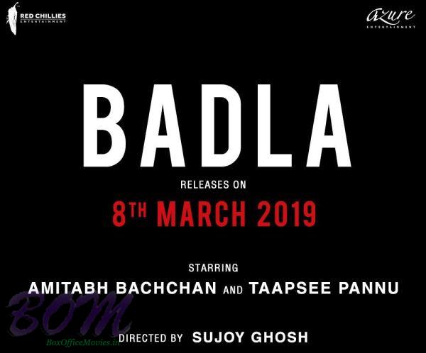 Amitabh Bachchan and Taapsee Pannu starrer BADLA to release on 8th March 2019