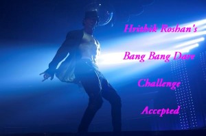 Hrithik Roshan Bang Bang Dare Challenge Accepted