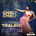Kangana Ranaut first song Chali Chali from Thalaivi is out now