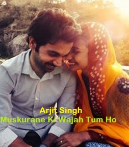 Muskurane ki Wajah full song by Arjit Singh - CityLights movie