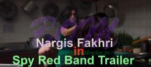 Nargis Fakhri on Hollywood Spy Red Band Trailer