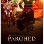 Ajay Devgn Presents PARCHED is exceptional – Trailer of most appreciated movie worldwide