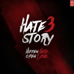 Story of lust, hate and revenge – Hate Story 3