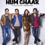 Hum Chaar starring debutante Prit Kamani, Simran Sharma, Anshuman Malhotra and Tushar Pandey.